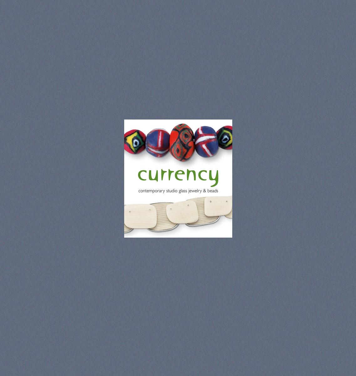 Currency: Contemporary Studio Glass Jewelry and Beads